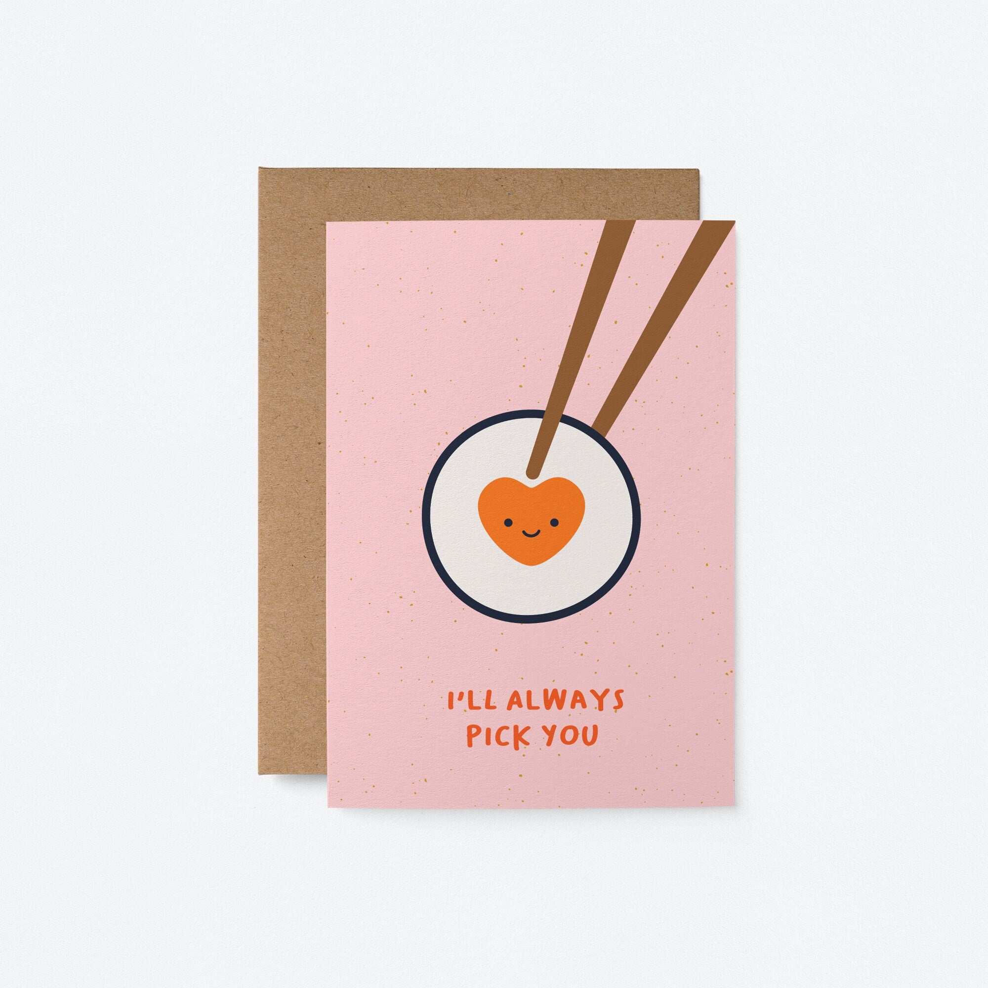 I'll always pick you - Love & Friendship card