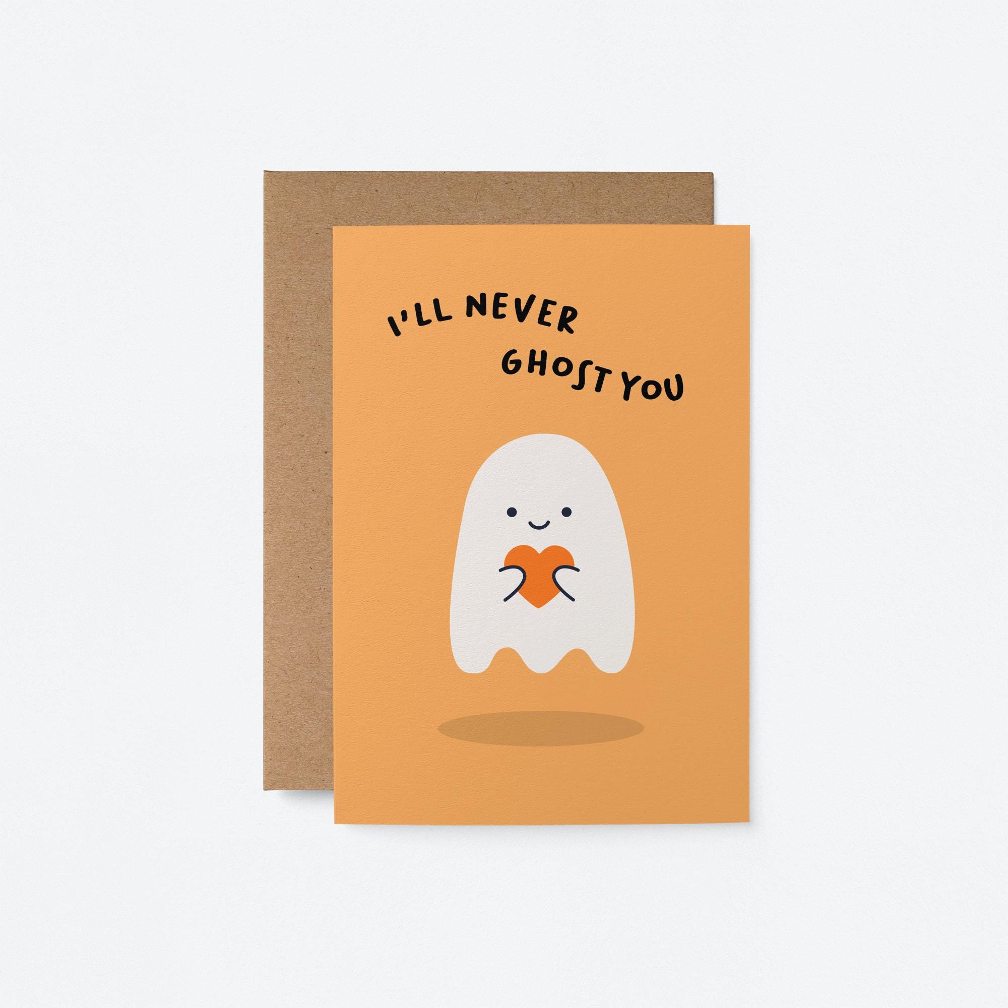 I will never ghost you Halloween card with a lovable ghost for humorous Halloween messaging.