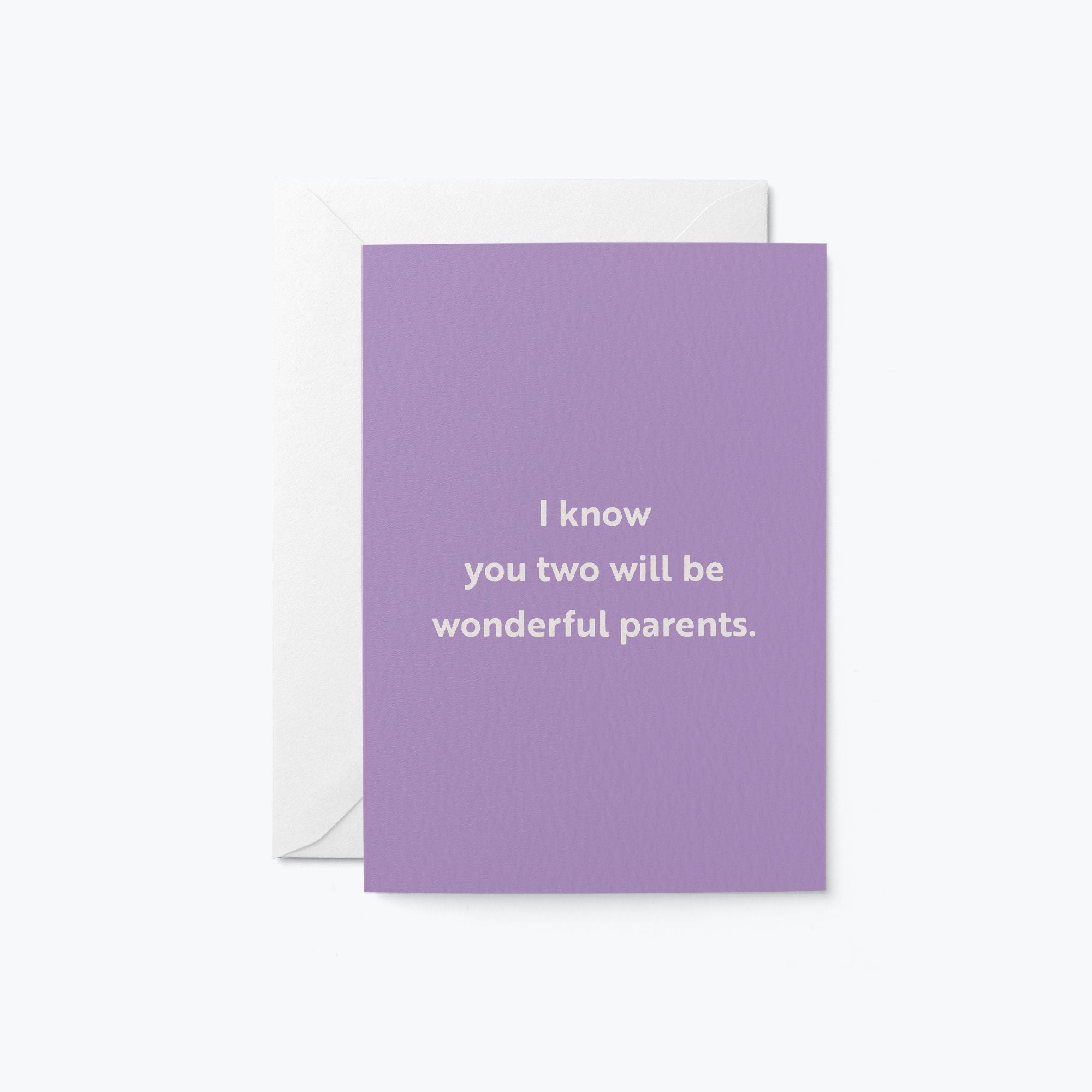 new baby card with a text that says i know you two will be wonderful parents