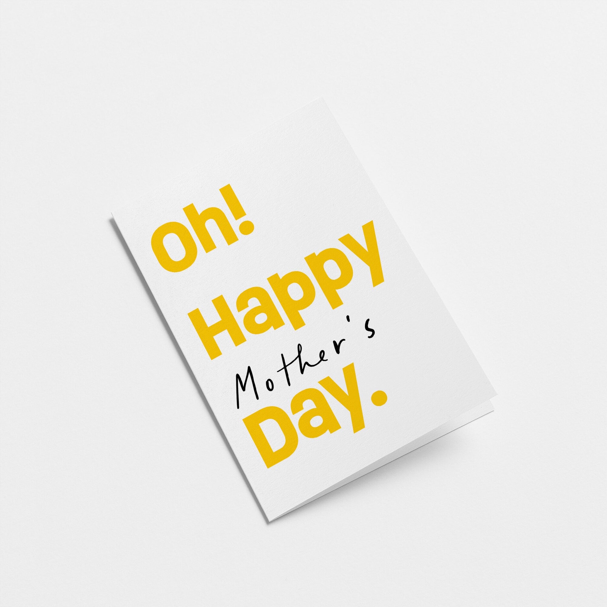 Oh! Happy Mother's Day - Greeting Card