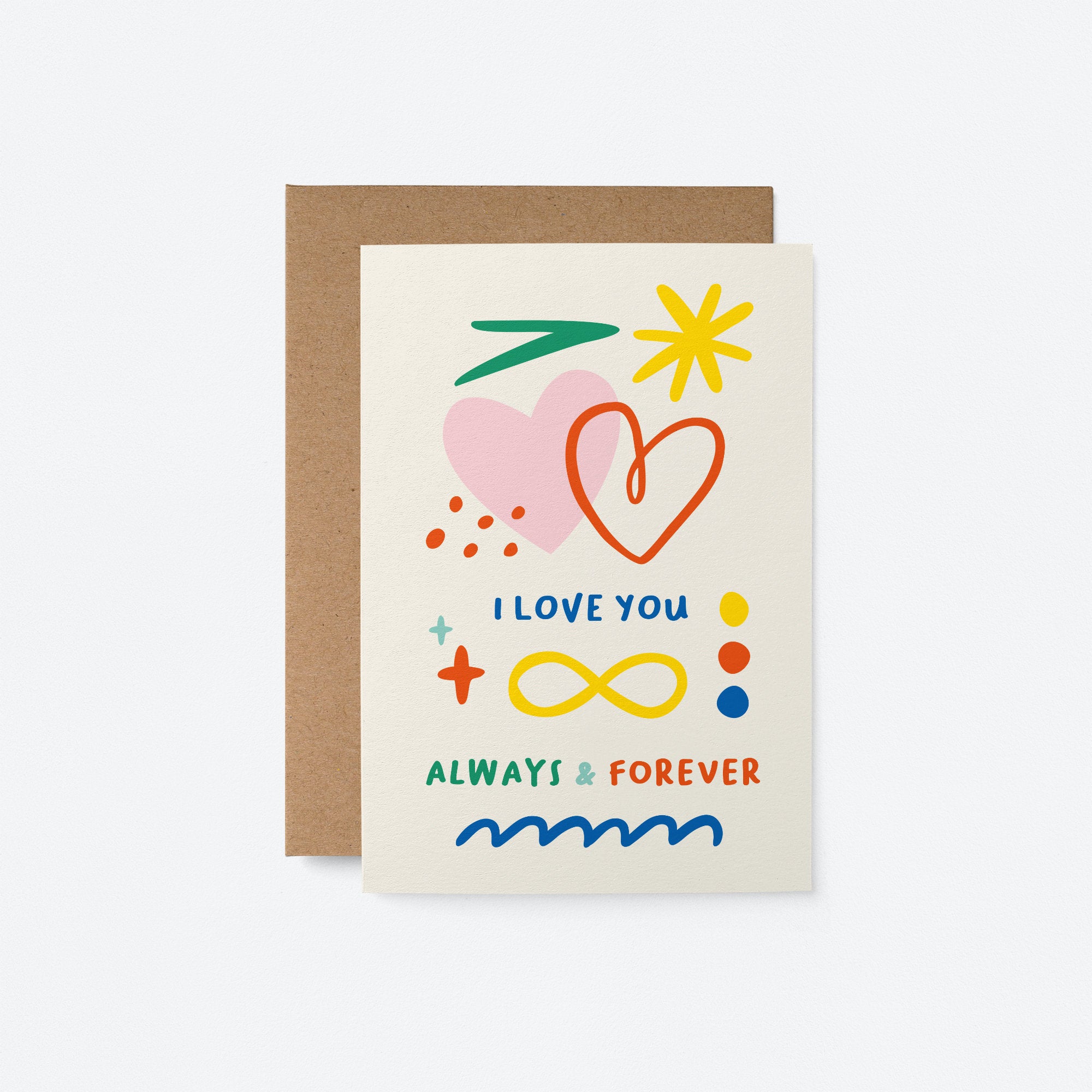 I love you, Always and Forever - Love & Anniversary Greeting card